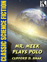 Mr. Meek Plays Polo - Clifford D. Simak