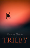 Trilby: A Dark Romance - George du Maurier