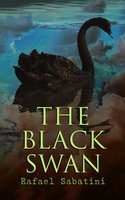 The Black Swan: Sea Adventure Novel - Rafael Sabatini