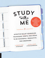 Study with Me: Effective Bullet Journaling Techniques, Habits, and Hacks To Be Successful, Productive, and Organized - With Special Strategies for Mathematics, Science, History, Languages, and More - Alyssa Jagan, Jasmine Shao