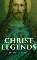 Christ Legends - Selma Lagerlöf