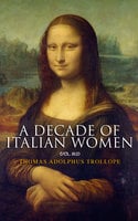 A Decade of Italian Women (Vol. 1&2) - Thomas Adolphus Trollope