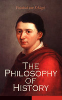 The Philosophy of History - Friedrich von Schlegel
