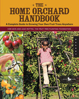 The Home Orchard Handbook - Cem Akin, Leah Rottke