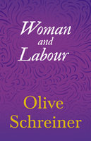 Woman and Labour - Olive Schreiner