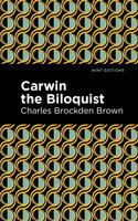 Carwin the Biloquist - Charles Brockden Brown