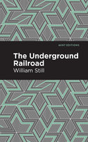 The Underground Railroad - William Still
