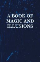 A Book of Magic and Illusions - Anon