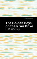 The Golden Boys on the River Drive - L.P. Wyman