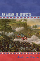 An Affair of Outposts - Ambrose Bierce