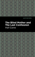 The Blind Mother and The Last Confession - Hall Caine