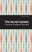 The Secret Garden - Frances Hodgsen Burnett