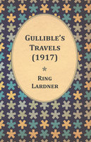 Gullible's Travels (1917) - Ring Lardner