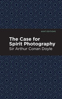 The Case for Spirit Photography - Sir Arthur Conan Doyle