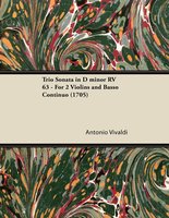 Trio Sonata in D minor RV 63 - For 2 Violins and Basso Continuo (1705) - Antonio Vivaldi