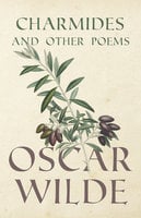 Charmides and Other Poems - Oscar Wilde