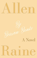 By Berwen Banks: A Novel - Allen Raine, Daniel Lleufer Thomas