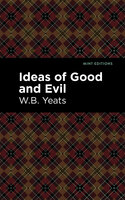 Ideas of Good and Evil - William Butler Yeats