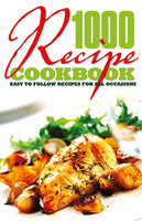 1000 Recipe Cookbook - Arcturus Publishing