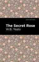 The Secret Rose: Love Poems - William Butler Yeats