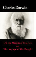 On the Origin of the Species and The Voyage of the Beagle - Charles Darwin