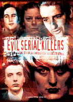 Serial Killers: Horrifying True-Life Cases of Pure Evil - Charlotte Greig