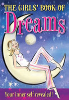 The Girl's Book Of Dreams: Your secret self revealed!