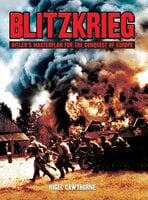 Blitzkrieg: Hitler’s Masterplan for the Conquest of Europe - Nigel Cawthorne