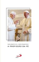 A profissão da fé - Papa Francisco, Papa Bento XVI