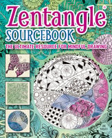 Zentangle® Sourcebook: The ultimate resource for mindful drawing - Jane Marbaix