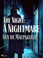 The Night: A Nightmare - Guy de Maupassant