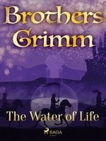The Water of Life - Brothers Grimm