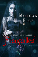 Fiançailles: Mémoires d'un Vampire – Livre Six - Morgan Rice