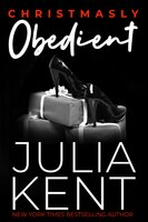 Christmasly Obedient - Julia Kent