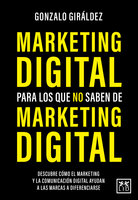 Marketing digital para los que no saben de marketing digital - Gonzalo Giráldez