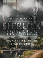 The Adventure of the Reigate Squire - Arthur Conan Doyle