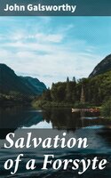 Salvation of a Forsyte - John Galsworthy