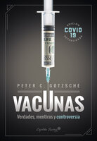 Vacunas: Verdades, mentiras y controversia - Peter C. Gøtzsche