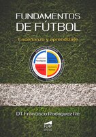 Fundamentos de fútbol: Enseñanza y aprendizaje - Francisco Rodriguez Re