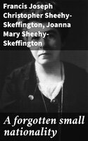 A forgotten small nationality - Francis Joseph Christopher Sheehy-Skeffington, Joanna Mary Sheehy-Skeffington