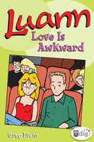 Luann: Love Is Awkward: The Luann and Quill Saga - Greg Evans