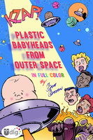 Plastic Babyheads from Outer Space: Book One - Geoff Grogan