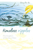 Timeless Ripples: The Kingdom of the Son of Man - Wang Bin Yu