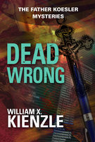 Dead Wrong: The Father Koesler Mysteries: Book 15 - William Kienzle