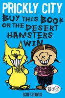Prickly City: Buy This Book or the Desert Hamsters Win!