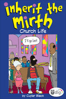 Inherit the Mirth: Church Life - Cuyler Black