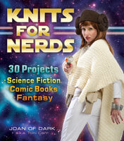 Knits for Nerds: 30 Projects - Toni Carr