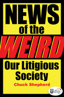 News of the Weird: Our Litigious Society - Chuck Shepherd