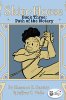Skin Horse: Book Three—Path of the Notary - Jeffrey Channing Wells, Shaenon K. Garrity