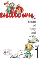 Endtown: Ballad of Holly & Wally Part 1 - Aaron Neathery